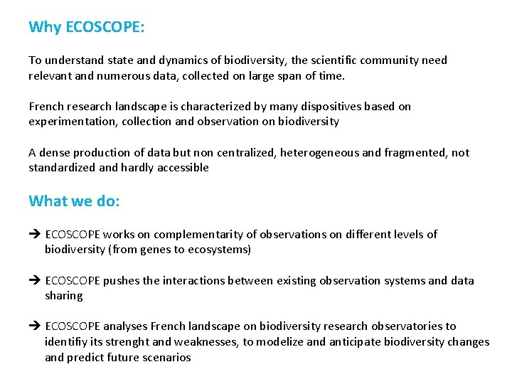 Why ECOSCOPE: To understand state and dynamics of biodiversity, the scientific community need relevant