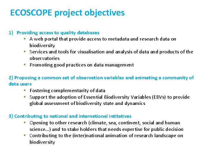 ECOSCOPE project objectives 1) Providing access to quality databases § A web portal that