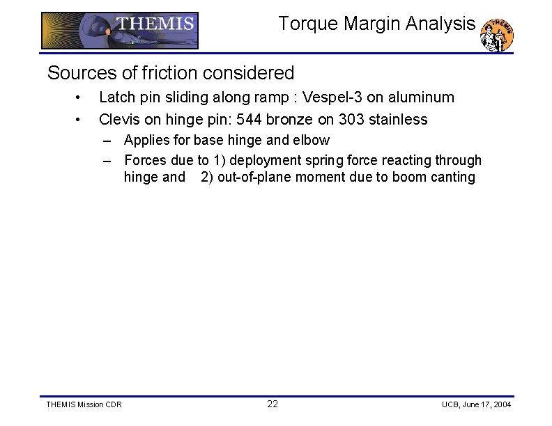 Torque Margin Analysis Sources of friction considered • • Latch pin sliding along ramp