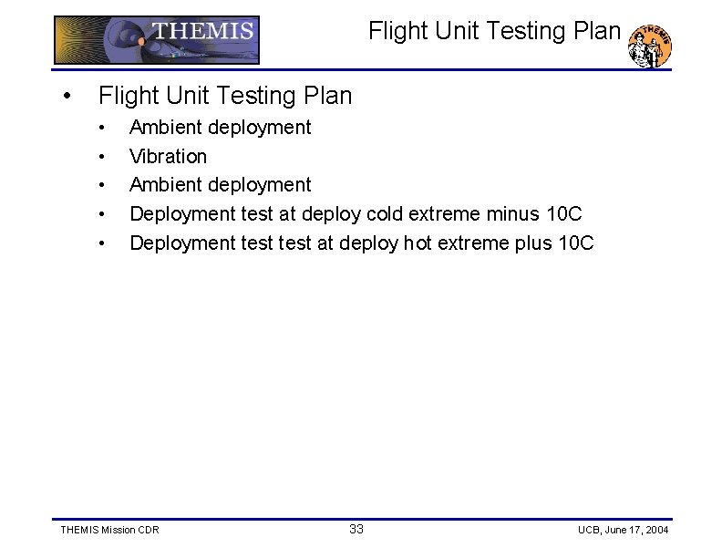 Flight Unit Testing Plan • Flight Unit Testing Plan • • • Ambient deployment