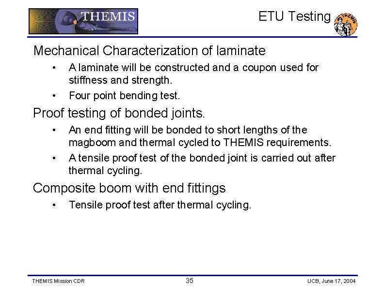 ETU Testing Mechanical Characterization of laminate • • A laminate will be constructed and