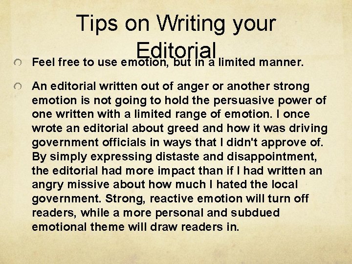 Tips on Writing your Editorial Feel free to use emotion, but in a limited