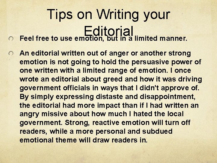 Tips on Writing your Editorial Feel free to use emotion, but in a limited Tips on Writing your Editorial Feel free to use emotion, but in a limited