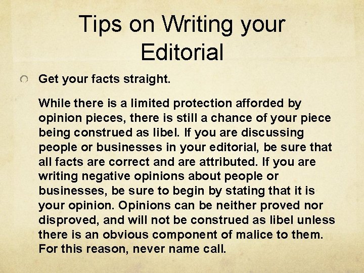 Tips on Writing your Editorial Get your facts straight. While there is a limited Tips on Writing your Editorial Get your facts straight. While there is a limited