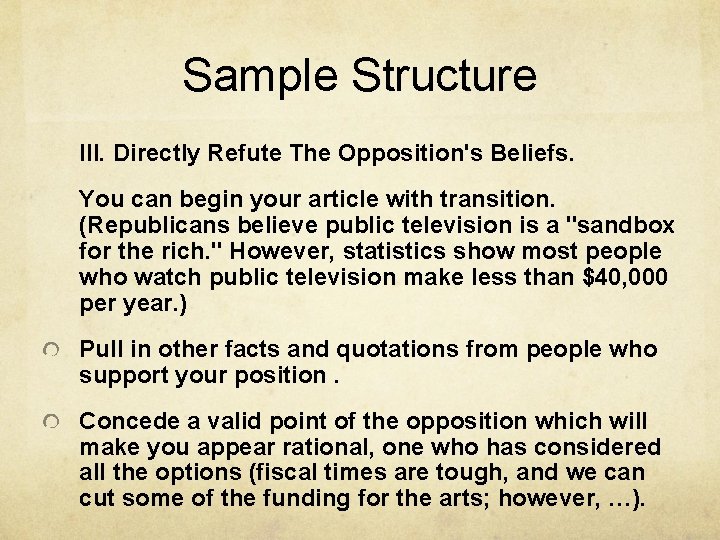 Sample Structure III. Directly Refute The Opposition's Beliefs. You can begin your article with
