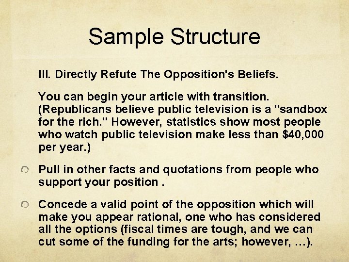 Sample Structure III. Directly Refute The Opposition's Beliefs. You can begin your article with Sample Structure III. Directly Refute The Opposition's Beliefs. You can begin your article with