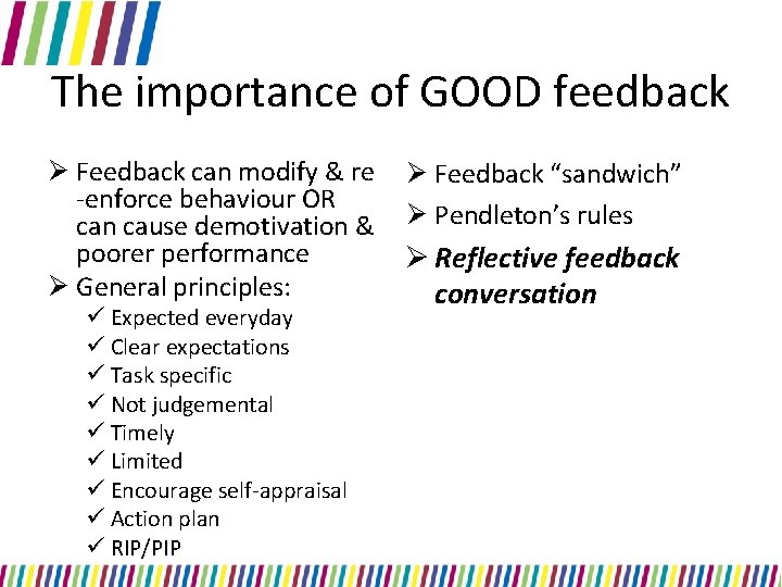 The importance of GOOD feedback Ø Feedback can modify & re Ø Feedback “sandwich”