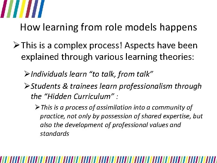 How learning from role models happens Ø This is a complex process! Aspects have How learning from role models happens Ø This is a complex process! Aspects have