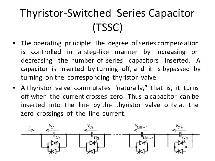 Thyristor-Switched Series Capacitor (TSSC) • The operating principle: the degree of series compensation is