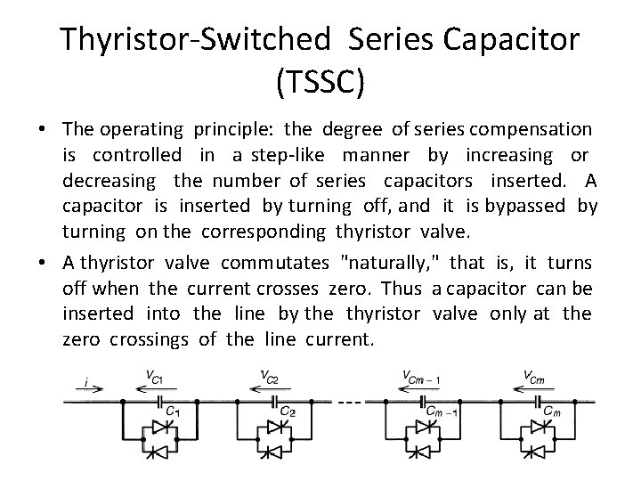 Thyristor-Switched Series Capacitor (TSSC) • The operating principle: the degree of series compensation is