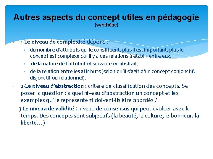 Autres aspects du concept utiles en pédagogie (synthèse) - 1 -Le niveau de complexité