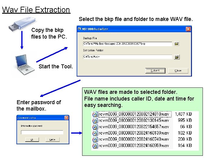 Wav File Extraction Select the bkp file and folder to make WAV file. Copy