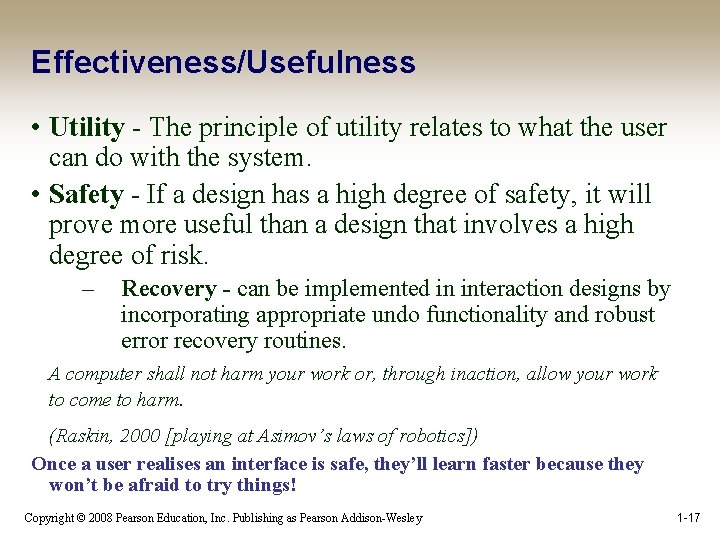 Effectiveness/Usefulness • Utility - The principle of utility relates to what the user can