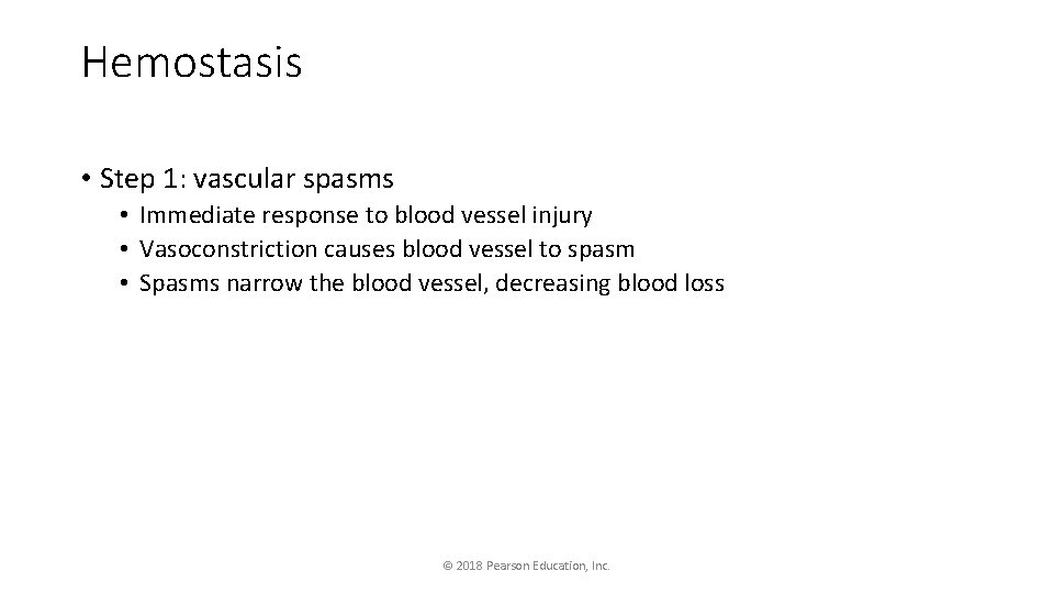 Hemostasis • Step 1: vascular spasms • Immediate response to blood vessel injury •