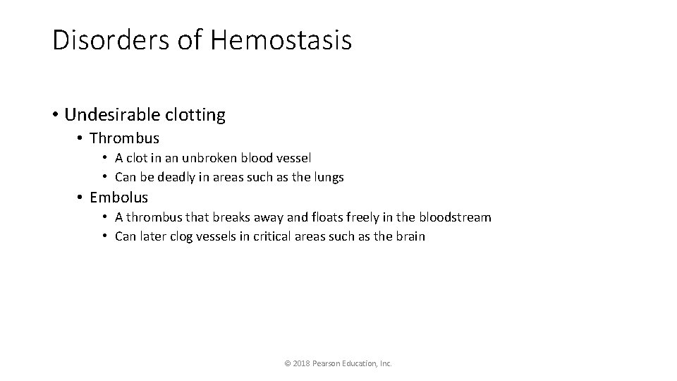 Disorders of Hemostasis • Undesirable clotting • Thrombus • A clot in an unbroken