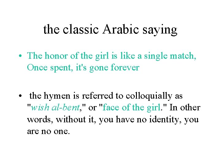 the classic Arabic saying • The honor of the girl is like a single