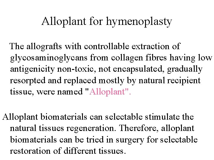 Alloplant for hymenoplasty The allografts with controllable extraction of glycosaminoglycans from collagen fibres having