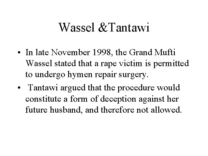 Wassel &Tantawi • In late November 1998, the Grand Mufti Wassel stated that a