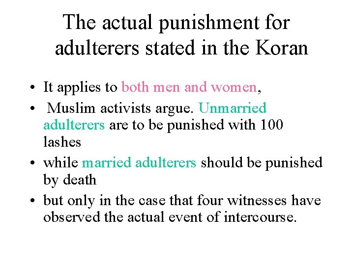 The actual punishment for adulterers stated in the Koran • It applies to both