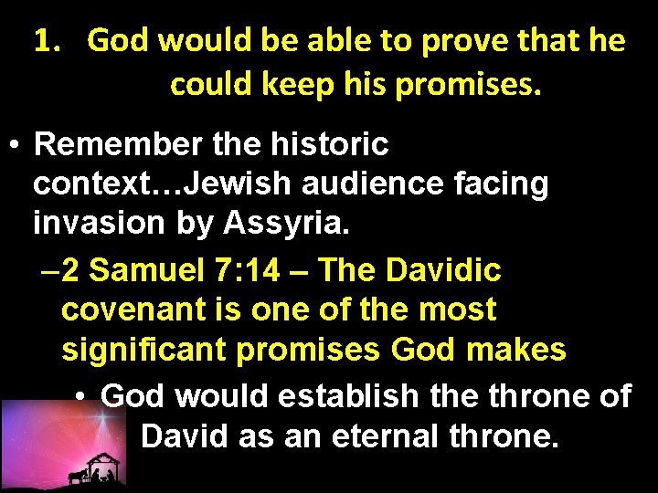 1. God would be able to prove that he could keep his promises. •