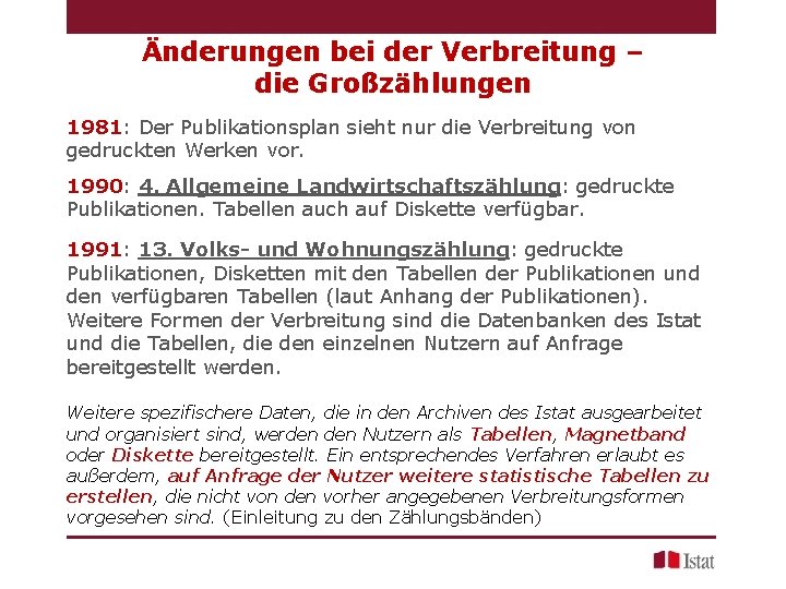 Änderungen bei der Verbreitung – die Großzählungen 1981: Der Publikationsplan sieht nur die Verbreitung