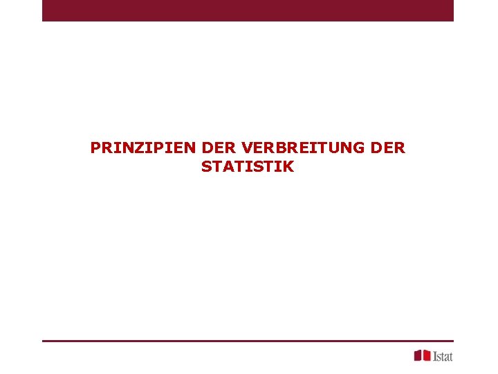 PRINZIPIEN DER VERBREITUNG DER STATISTIK 