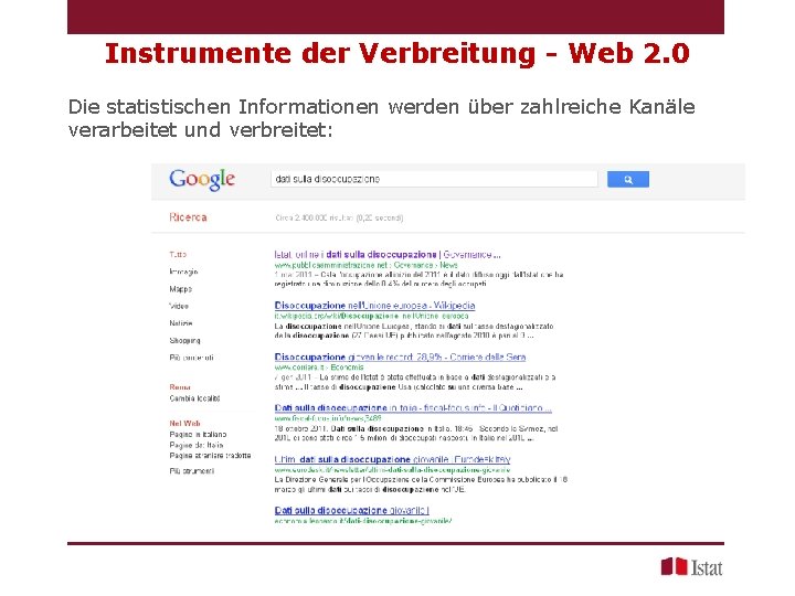 Instrumente der Verbreitung - Web 2. 0 Die statistischen Informationen werden über zahlreiche Kanäle