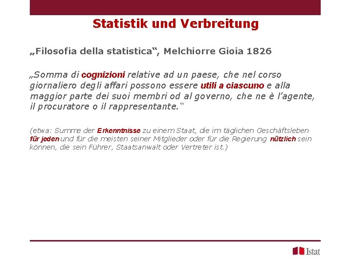 Statistik und Verbreitung „Filosofia della statistica“, Melchiorre Gioia 1826 „Somma di cognizioni relative ad