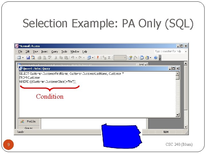 Selection Example: PA Only (SQL) Condition 9 CSC 240 (Blum) 