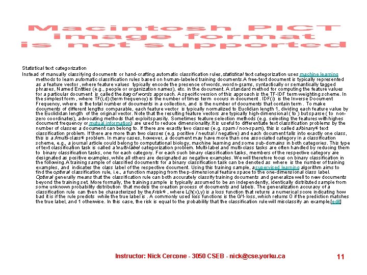 Statistical text categorization Instead of manually classifying documents or hand-crafting automatic classification rules, statistical