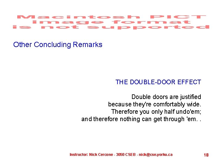 Other Concluding Remarks THE DOUBLE-DOOR EFFECT Double doors are justified because they're comfortably wide.