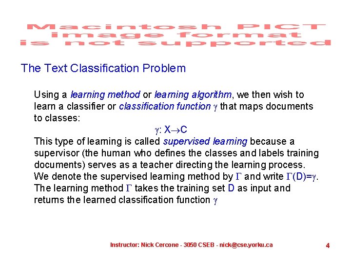 The Text Classification Problem Using a learning method or learning algorithm, we then wish