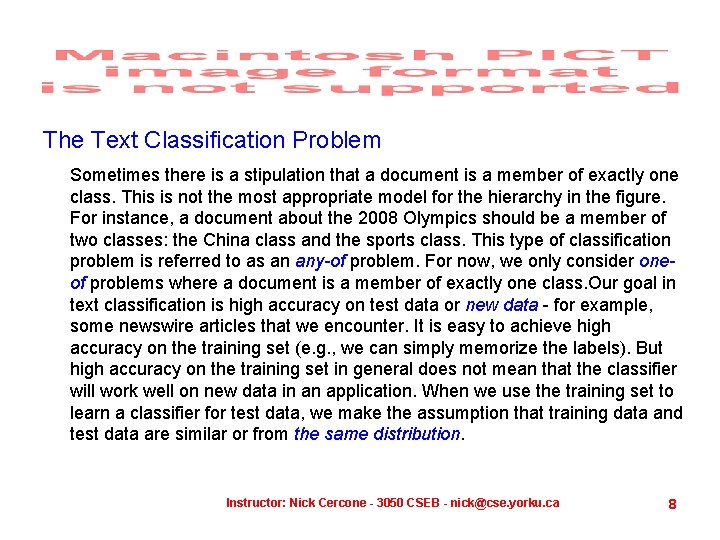 The Text Classification Problem Sometimes there is a stipulation that a document is a