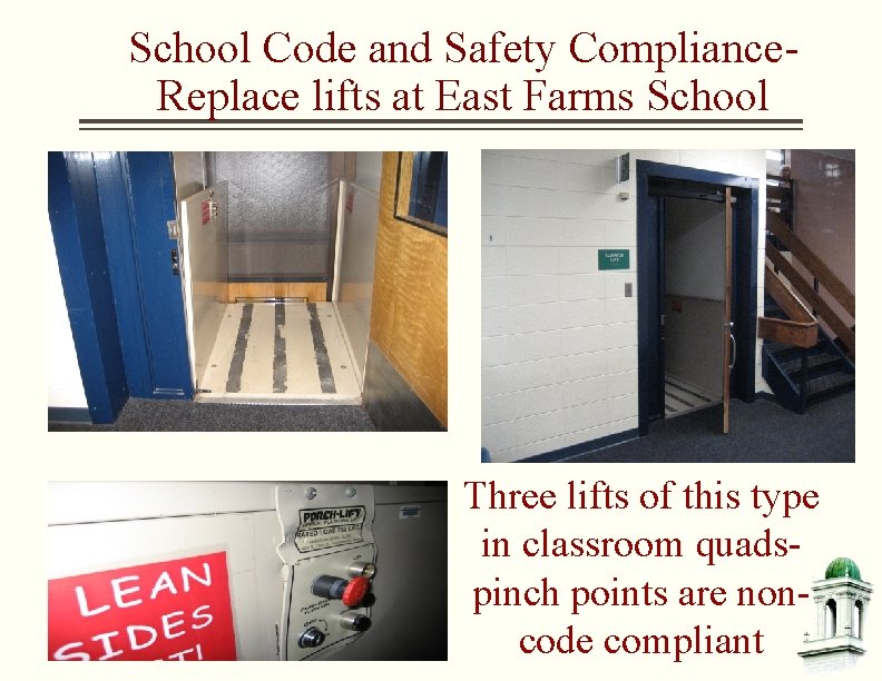 School Code and Safety Compliance. Replace lifts at East Farms School Three lifts of
