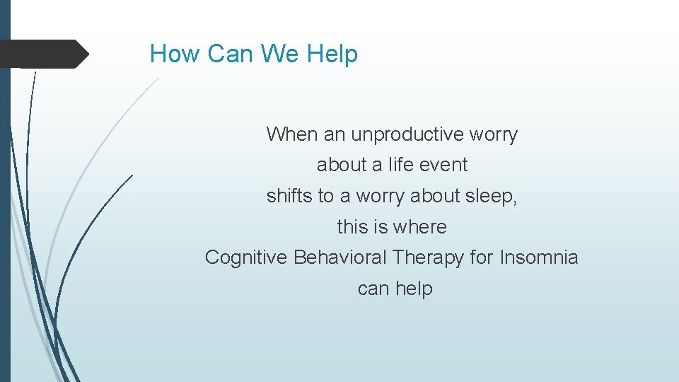 How Can We Help When an unproductive worry about a life event shifts to