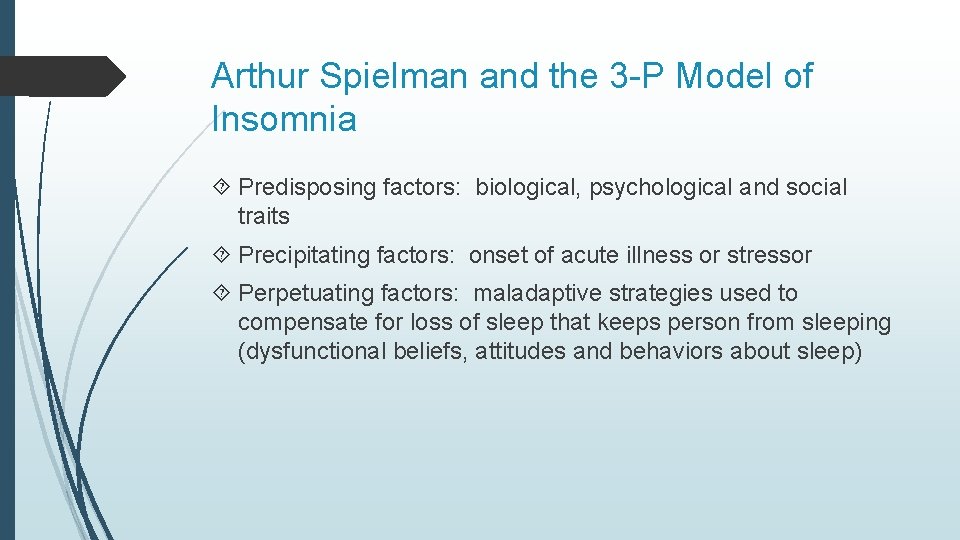 Arthur Spielman and the 3 -P Model of Insomnia Predisposing factors: biological, psychological and