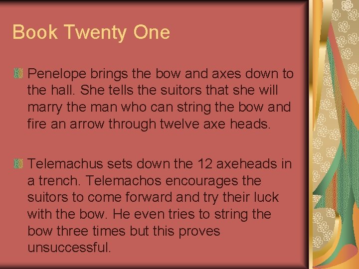 Book Twenty One Penelope brings the bow and axes down to the hall. She