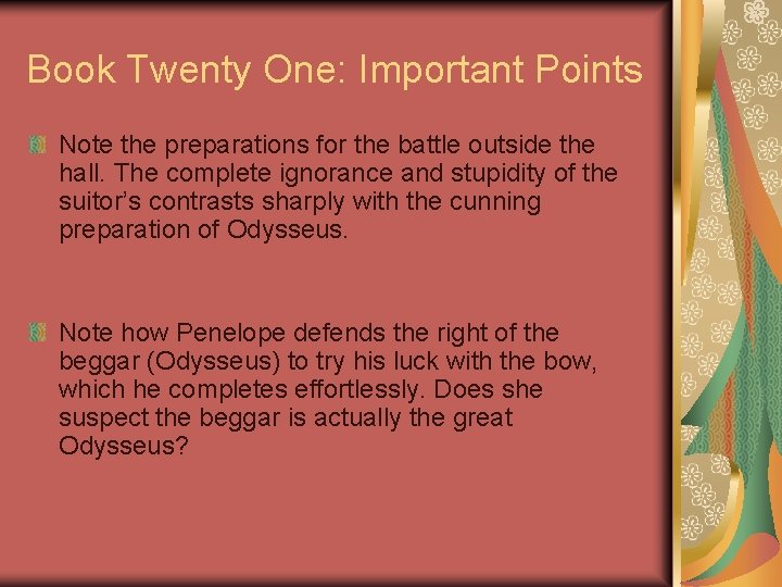 Book Twenty One: Important Points Note the preparations for the battle outside the hall.