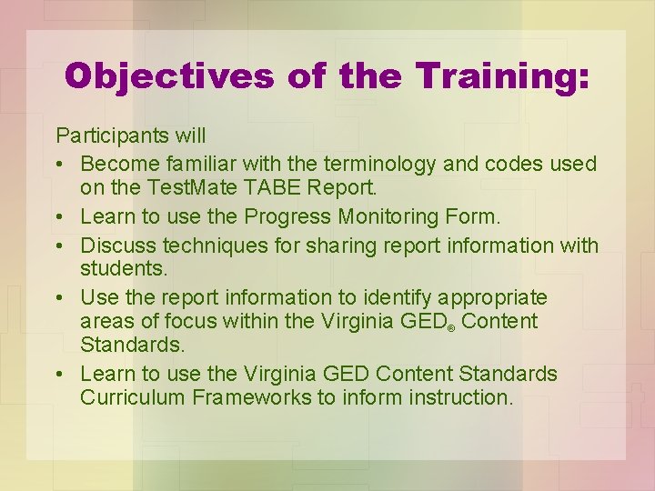Objectives of the Training: Participants will • Become familiar with the terminology and codes