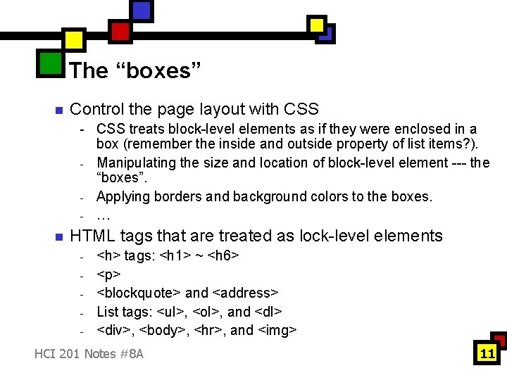 The “boxes” n Control the page layout with CSS - CSS treats block-level elements