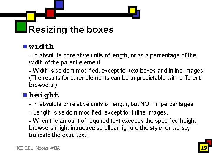 Resizing the boxes n width - In absolute or relative units of length, or