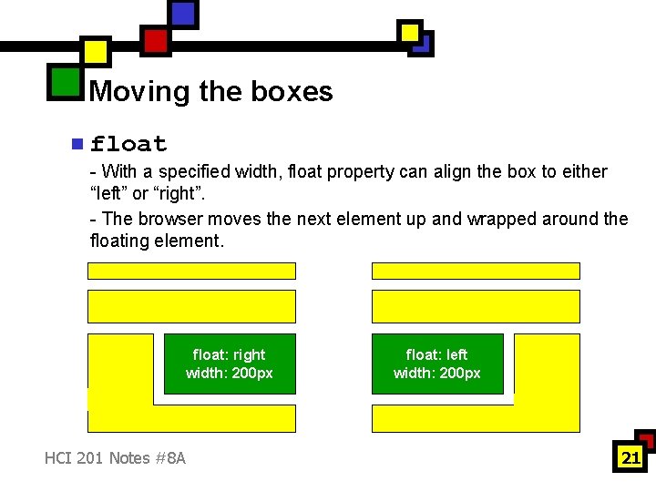 Moving the boxes n float - With a specified width, float property can align