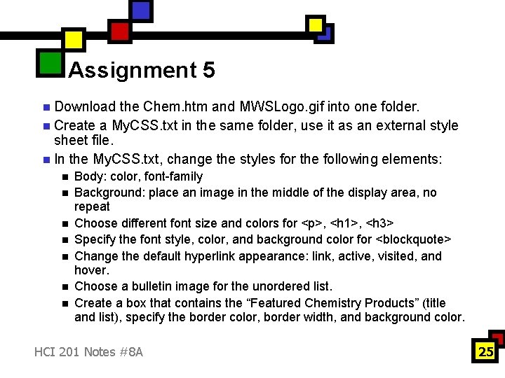 Assignment 5 n Download the Chem. htm and MWSLogo. gif into one folder. n