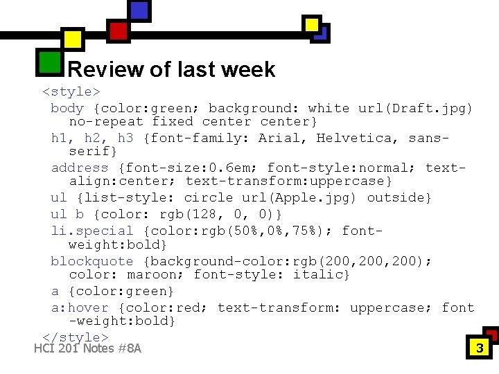 Review of last week <style> body {color: green; background: white url(Draft. jpg) no-repeat fixed