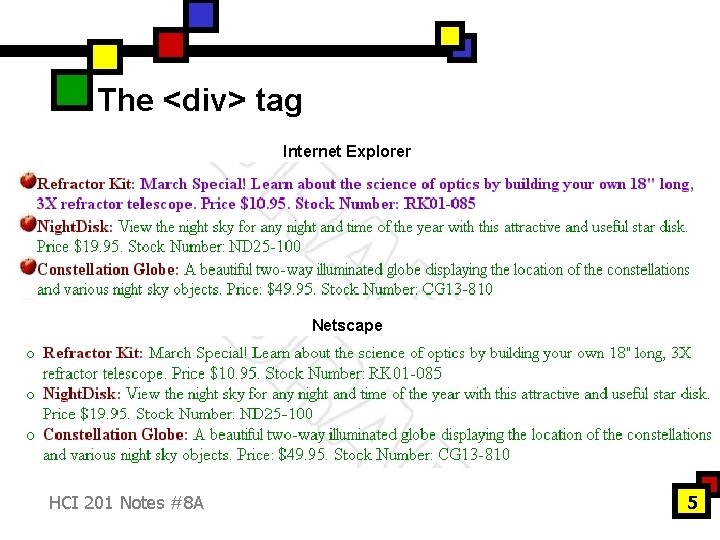 The <div> tag Internet Explorer Netscape HCI 201 Notes #8 A 5 