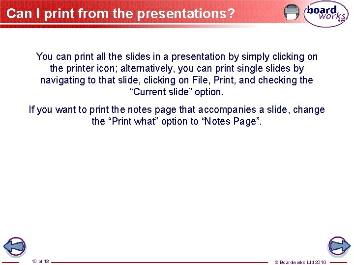 Can I print from the presentations? You can print all the slides in a