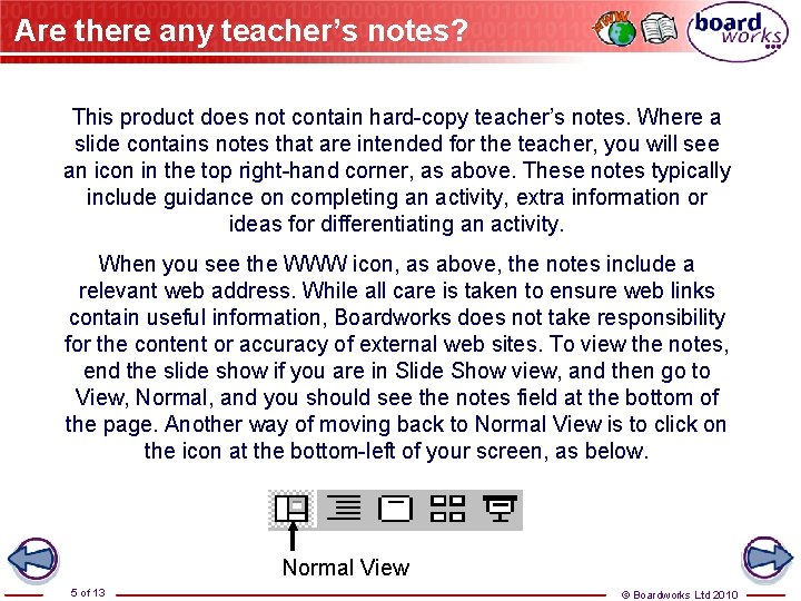 Are there any teacher’s notes? This product does not contain hard-copy teacher’s notes. Where