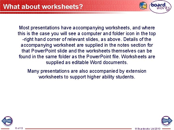 What about worksheets? Most presentations have accompanying worksheets, and where this is the case