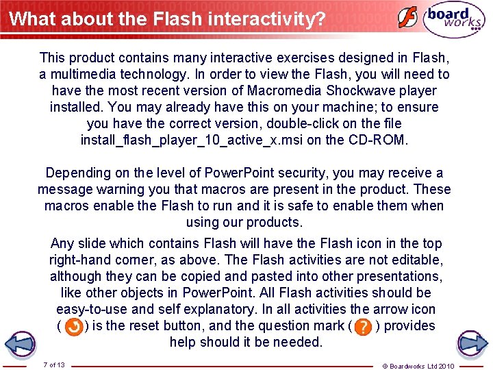 What about the Flash interactivity? This product contains many interactive exercises designed in Flash,