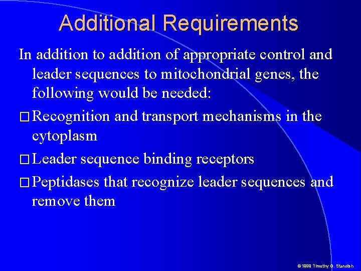 Additional Requirements In addition to addition of appropriate control and leader sequences to mitochondrial